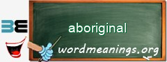 WordMeaning blackboard for aboriginal